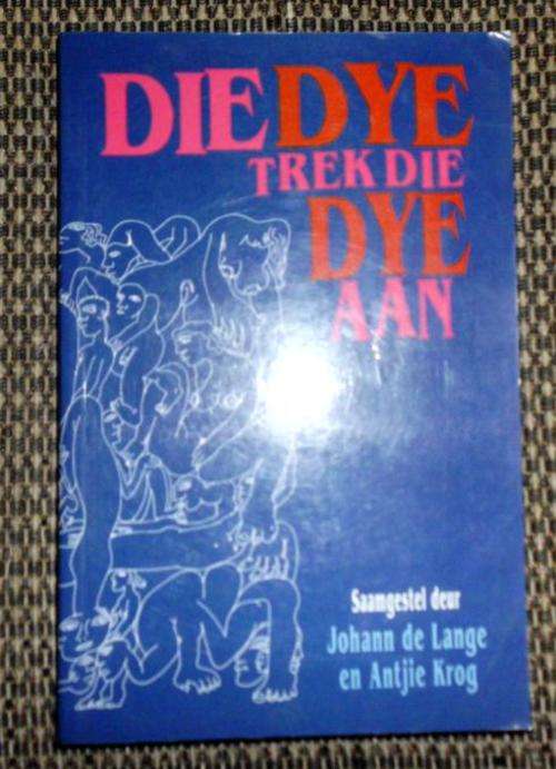 Die dye trek die dye aan saamgestel deur Johann de Lange en Antjie Krog