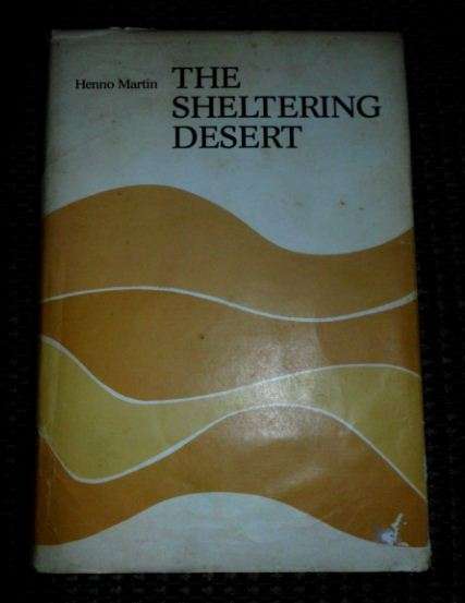 THE SHELTERING DESERT- Henno Martin - 1974