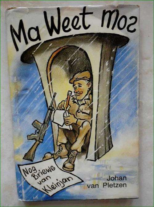 Ma weet mos - Nog briewe van Kleinjan  deur Johan van Pletzen