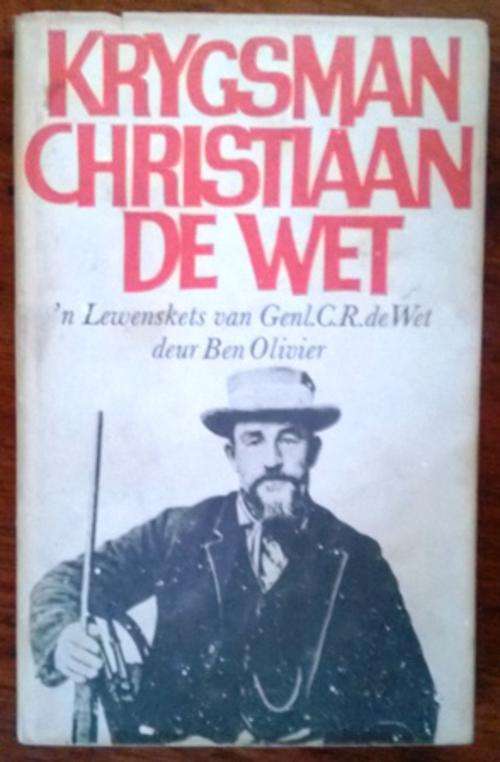 Krygsman Christiaan De Wet deur Ben Olivier. Eerste uitgawe 1971