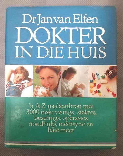 Dokter in die huis deur Dr. Jan van Elfen. Hardeband 1993.