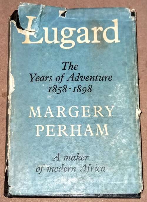 Lugard The Years of Adventure 1858-1898 by Margery Perham. Hardcover. 1956