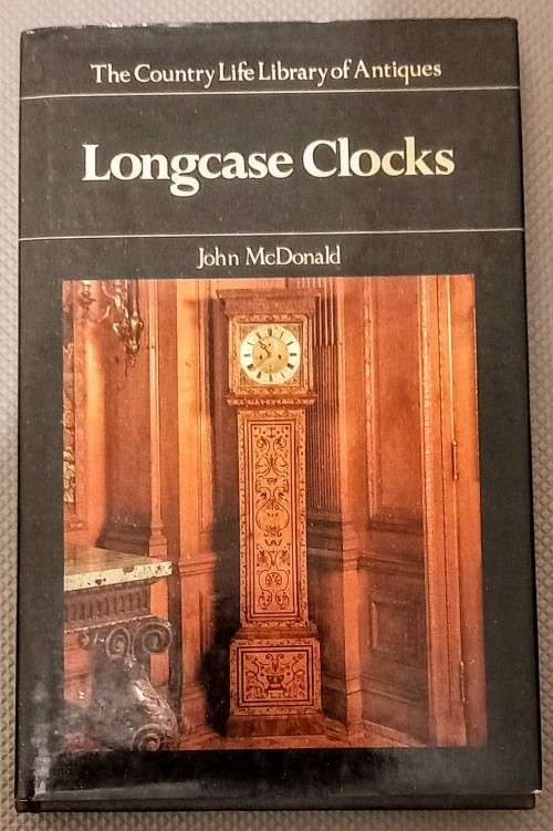 The Country Life Library of Antiques. Longcase Clocks. Hardcover. 1982