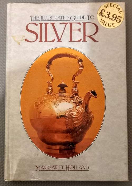 The illustrated Guide to Silver. Hardcover. 1985
