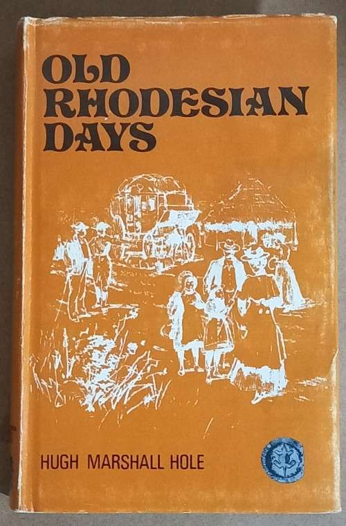 Rhodesiana Reprint. Old Rhodesian Days. Hardcover. 1976