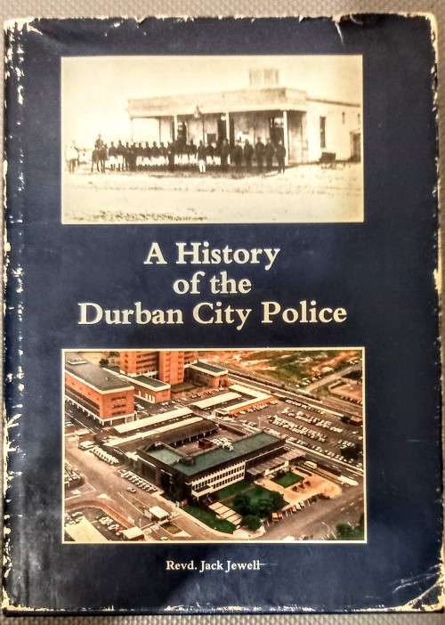 First Edition.  A History of the Durban City Police. Hardcover. 1989