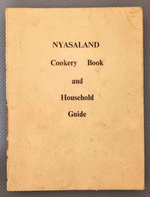 Nyasaland Cookery Book and Household Guide. Hardcover