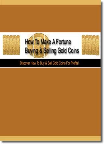 How To Make A Fortune Buying And Selling Gold Coins -  *No Shipping Fee*  Ebook