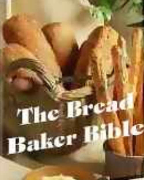 The Bread Baker Bible  - ZERO Shipping Fee - Digital Download