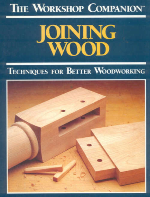 Joining Wood Techniques for Better Woodworking -  Digital Download