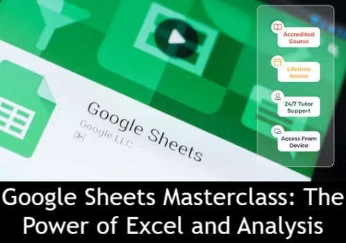 Accredited Online Course - Google Sheets Masterclass: The Power of Excel and Analysis