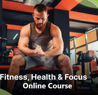 Online Course - Fitness, Health & Focus