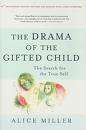 The drama of the Gifted Child by Alice Miller