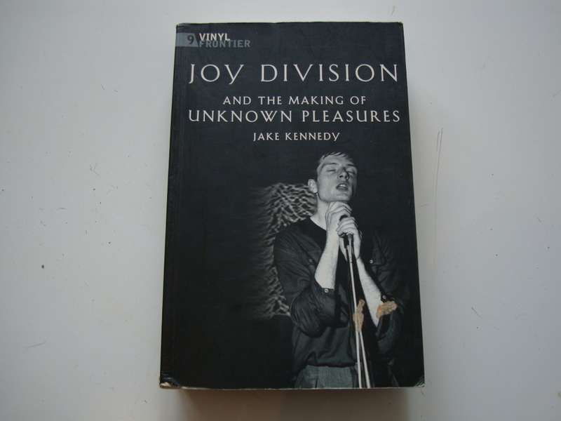 Joy Division - and the making of Unknown Pleasures - Jake Kennedy