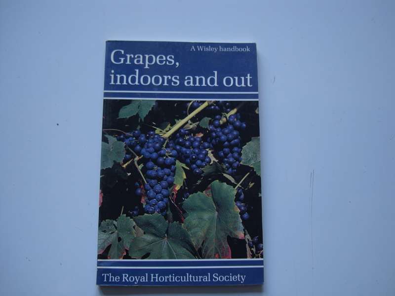 Grapes Indoors and Out - Royal Horticultural Institute