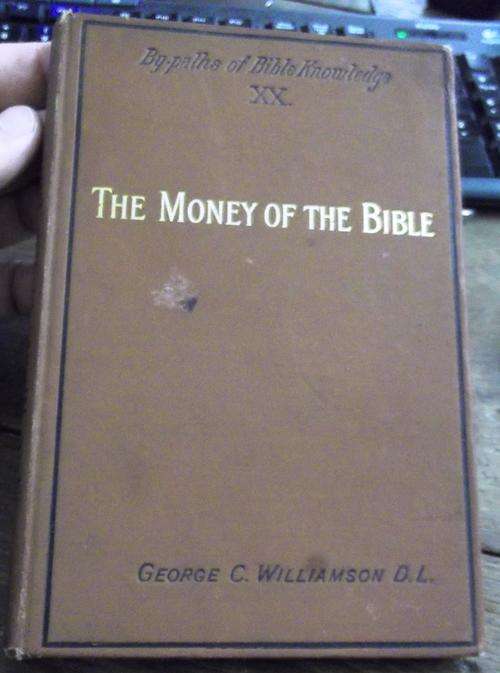 The Money of the Bible, by GC Williamson, 1894 - good condition, with 1 page missing