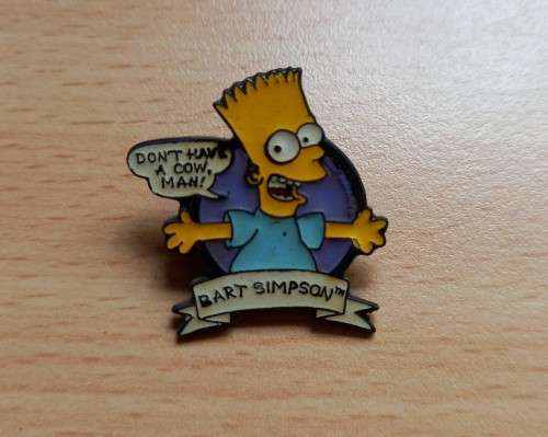 Vintage collectible Bart Simpson `Don`t have a cow man` pin badge