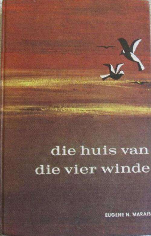 Die hius van die vier winde - Eugene N Marais.
