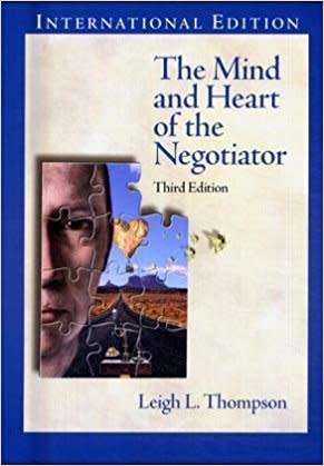 The Mind and Heart of the Negotiator. 3rd Ed. L.L. Thompson.