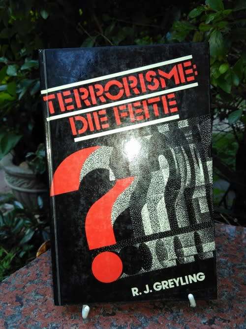 Terrorisme: Die Feite. RJ Greyling. 1ste Uitg. 1985.