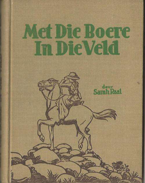 Met die Boere in die Veld - Sarah Raal. 1937. Uitstekende toestand!!