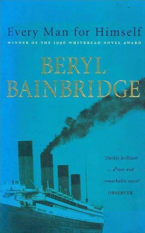 Every man for himself - Beryl Bainbridge. Very good condition. Titanic.