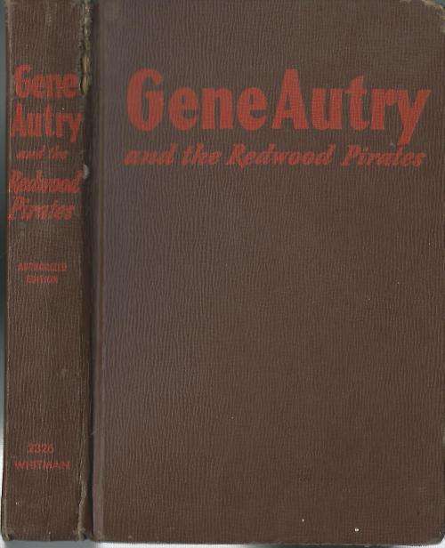 Gene Autry and the Redwood Pirates - Bob Hamilton. 1946.