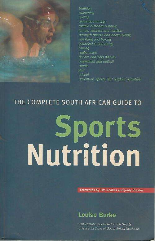 The Complete South African Guide to Sports Nutrition by Louise Burke
