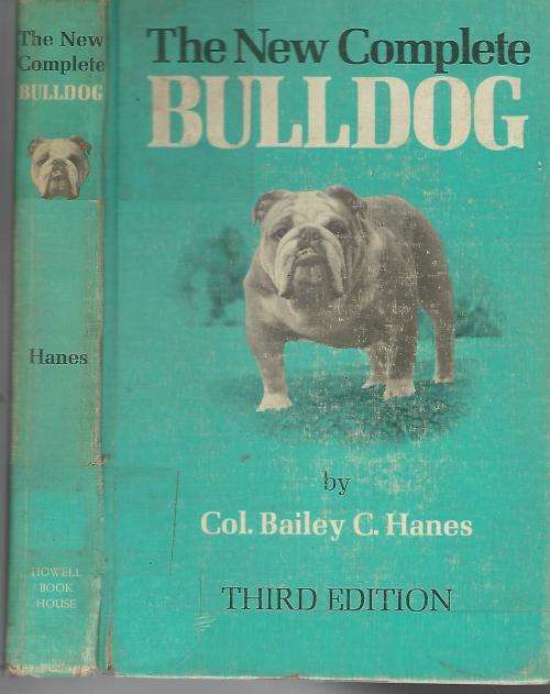 The Complete Bulldog - Col Bailey C Hanes.