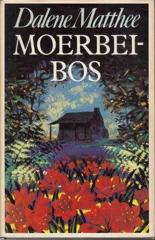 Moerbeibos - Dalene Matthee. 'n Knysna Bos-roman.