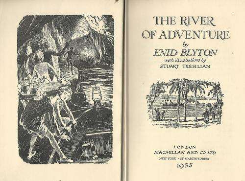 The River of Adventure - Enid Blyton. 1st Ed 1955.