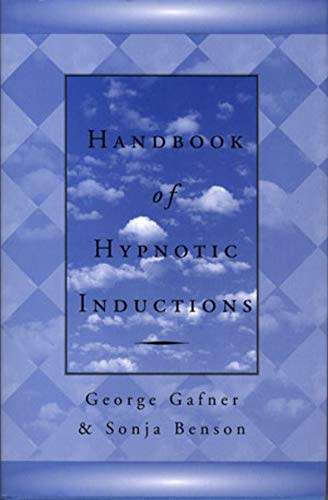 Handbook of Hypnotic Induction by Gafner and Benson - Hypnotism