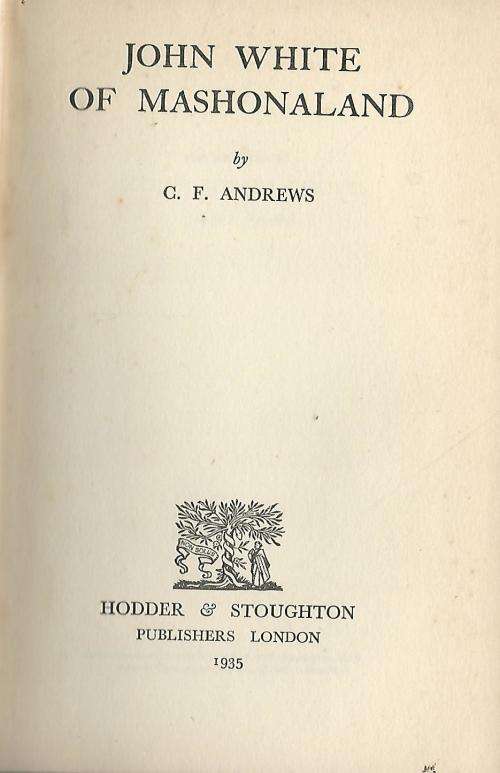 John White of Masjonaland - CF Andrews. Rhodesiana.