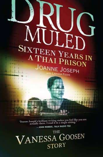 Drug Muled: Sixteen Years in a Thai Prison. The Vanessa Goosen Story.