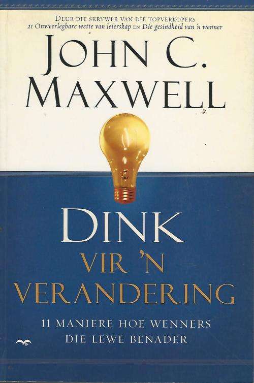 Dink vir 'n Verandering - John C Maxwell. (Dink anders).