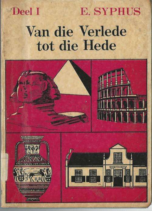 Van die Verlede tot die Hede. Deel 1: Geskiedenis vir std 6.  1968. Skaars!