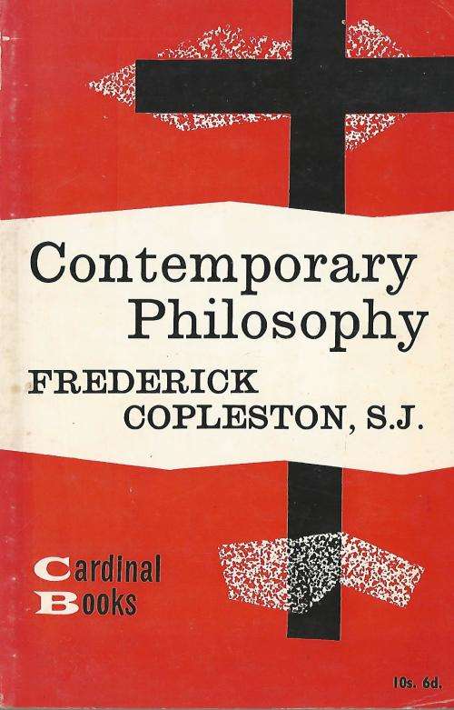 Contemporary Philosophy - Frederick Copleston.