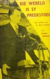 Die Wereld is sy Preekstoel. Billy Graham. Deur George Burnham.