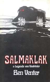 Salmaklak. `n Legende van Vaalrivier - Ben Venter.