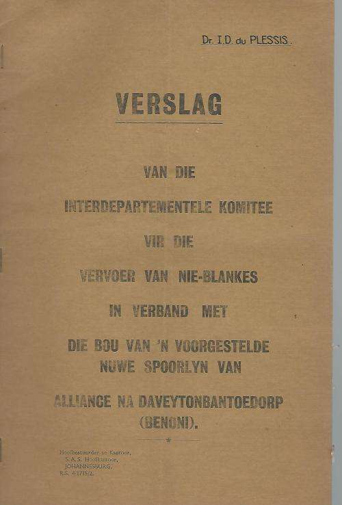 Verslag: Bou van `n voorgestelde nuwe spoorlyn na Daveytonbantoedorp. S.A. Spoorwee. BAIE SKAARS.