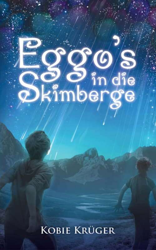 Eggo`s in die Skimberge - Kobie Kruger. Toestand: Byna Nuut.