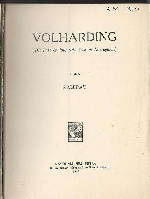 Volharding - Sampat. 1ste Uitg, 1947. Lewe en Lotgevalle van `n Boeregesin.