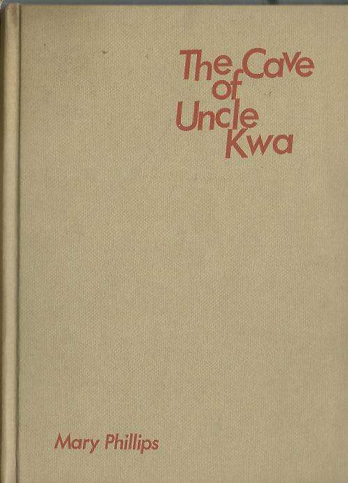 The Cave of Uncle Kwa - Mary Phillips. A Bushman Fantasy.