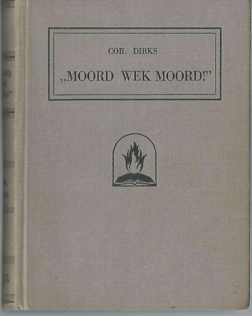 Moord wek Moord - Cor Dirks.