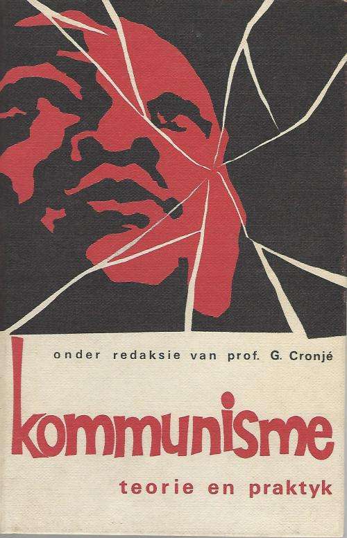 Kommunisme: Teorie en Praktyk. Red: G Cronje.