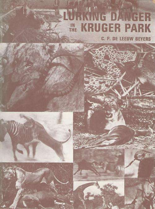 Lurking Danger in the Kruger Park. CP De Leeuw Beyers.