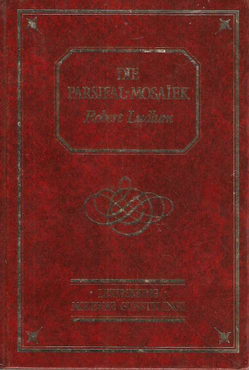 Die Parsifal Mosaiek. Robert Ludlum. Toestand: Byna nuut.