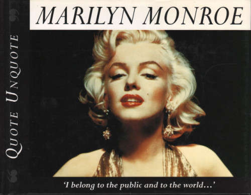 Marilyn Monroe. Quote Unquote. - Janice Anderson.