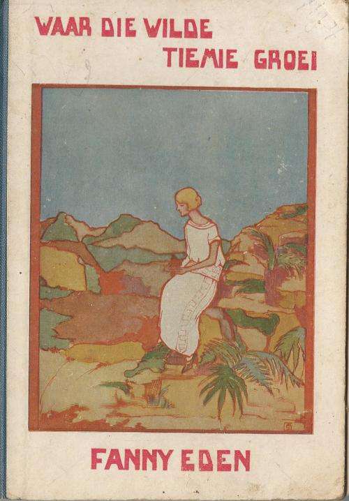 Waar die wilde tiemie groei - Fanny Eden. 1929.