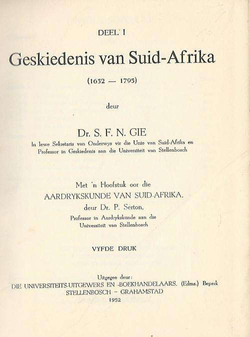 Geskiedenis van Suid-Afrika. Deel 1 (1652-1795) - S.F.N Gie.